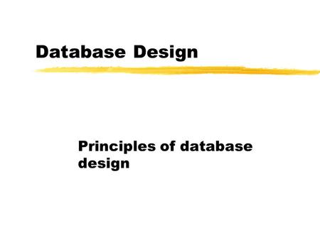 Database Design Principles of database design. Relational Models Relational databases are designed to provide efficient structures for transaction processing.