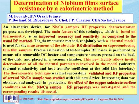 M. FOUAIDY Thin films applied to superconducting RF cavitiesLegnaro Oct.10, 2006 improved accuracy and sensitivity as compared to the usual RF method RS.