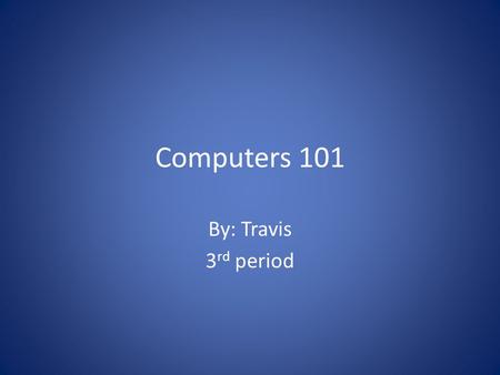 Computers 101 By: Travis 3 rd period. First Computer Invented by Konrad Zuse in 1936 Named Z1 computer.