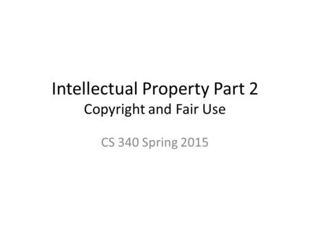 Intellectual Property Part 2 Copyright and Fair Use
