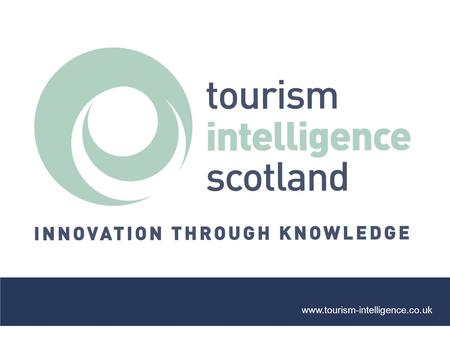 Www.tourism-intelligence.co.uk. Register on web site for: - Downloadable practical guides - Research summaries of key intelligence - Best practice stories.
