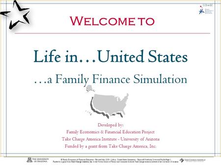 Life in…United States Welcome to …a Family Finance Simulation