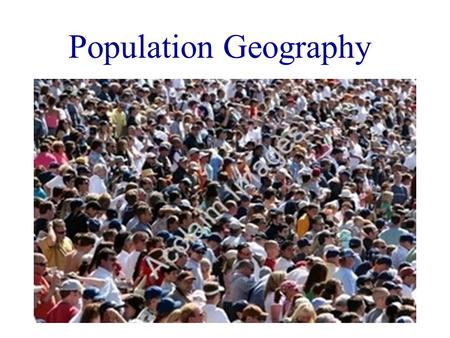 Population Geography. Carrying Capacity Fertility Rate Push-pull factor Rate of Natural Increase Death Rate Population Distribution Zero Population Growth.