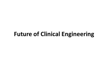 Future of Clinical Engineering
