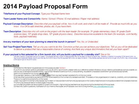 2014 Payload Proposal Form Title/Name of your Payload Concept: Type your Payload Name here Team Leader Name and Contact Info: Name / School / Phone / E-mail.