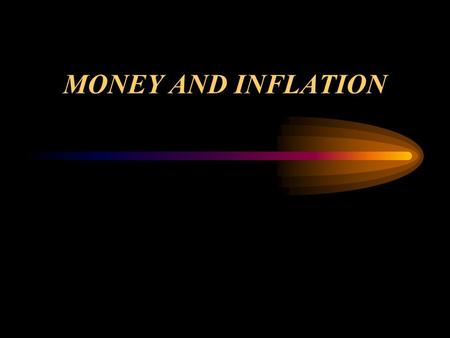 MONEY AND INFLATION. What is money? Money is a generalized claim on all other assets. It must be acceptable, scarce, desirable, and divisible.