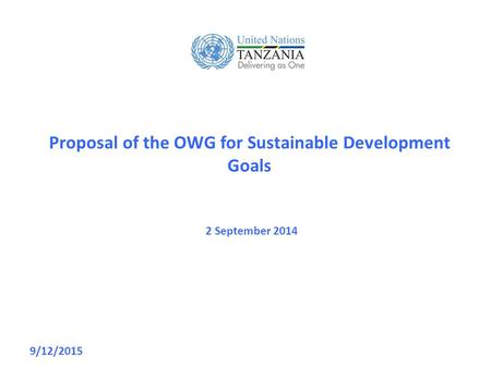 9/12/2015 Proposal of the OWG for Sustainable Development Goals 2 September 2014.