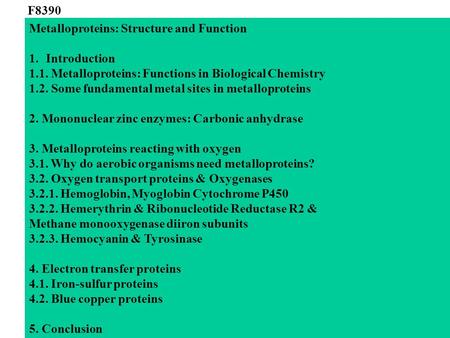 Metalloproteins: Structure and Function 1.Introduction 1.1. Metalloproteins: Functions in Biological Chemistry 1.2. Some fundamental metal sites in metalloproteins.
