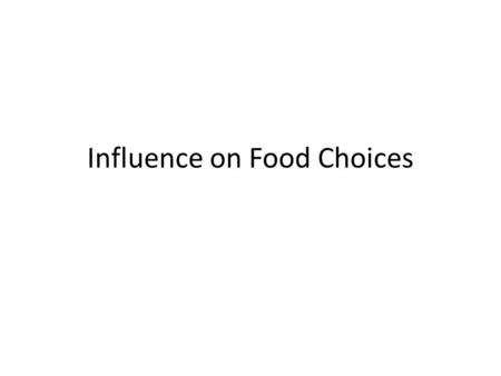 Influence on Food Choices