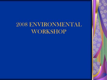 2008 ENVIRONMENTAL WORKSHOP. General Review of 2007 Competitive Round Issues 32 funded deals Brownfield deals Historic preservations deals Noise Wetlands.
