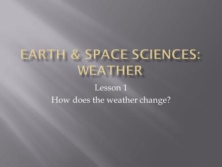 Earth & Space Sciences: Weather