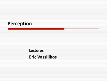 Lecturer: Eric Vassilikos