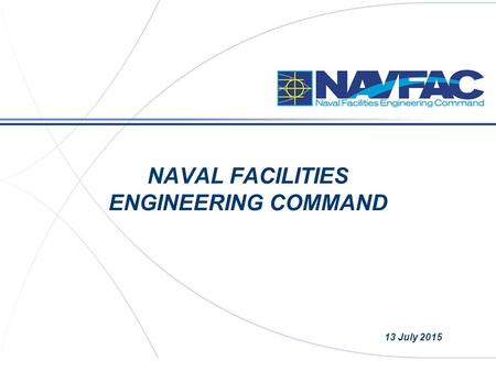NAVAL FACILITIES ENGINEERING COMMAND 13 July 2015.