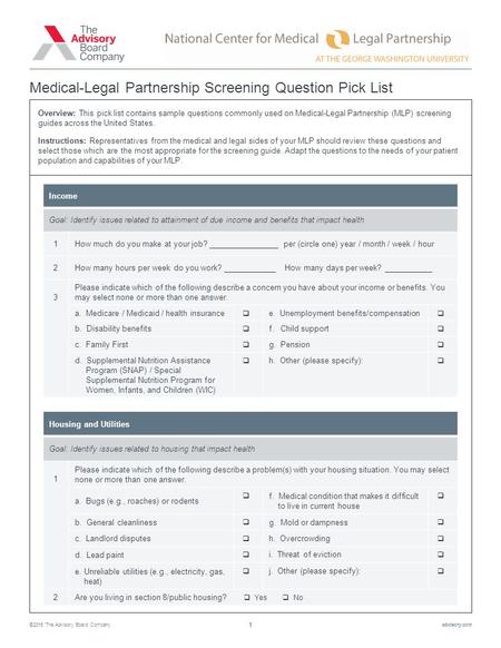 ©2015 The Advisory Board Companyadvisory.com 1 Medical-Legal Partnership Screening Question Pick List Overview: This pick list contains sample questions.