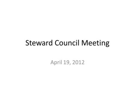 Steward Council Meeting April 19, 2012. Quick Overview 1853 bills introduced 280 passed Started session with a 2 B $ deficit Closed with a $70 billion.