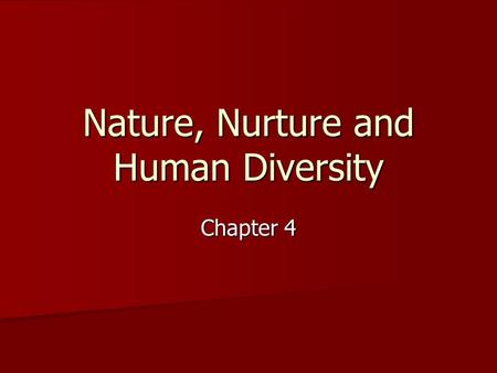 Nature, Nurture and Human Diversity