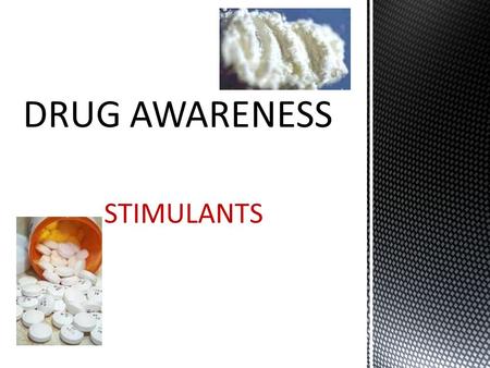 STIMULANTS. What Are They? Defintion: Stimulants are a class of drugs that elevate mood, increase feelings of well-being, and increase energy and alertness.