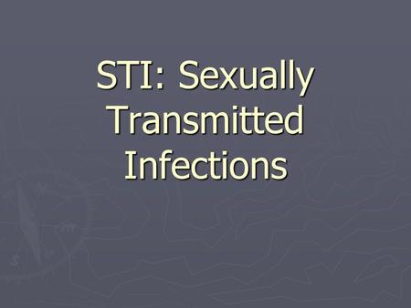 STI: Sexually Transmitted Infections