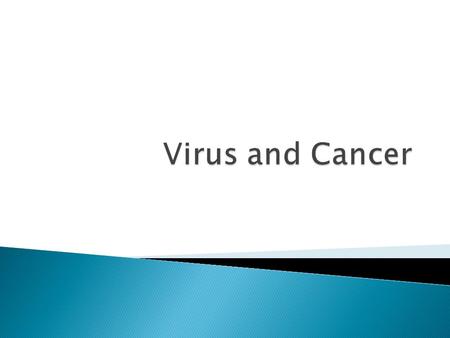 Virus and Cancer.