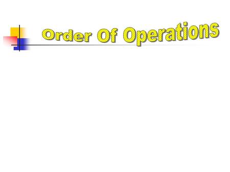 Order Of Operations.