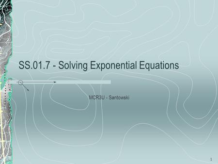 1 SS.01.7 - Solving Exponential Equations MCR3U - Santowski.