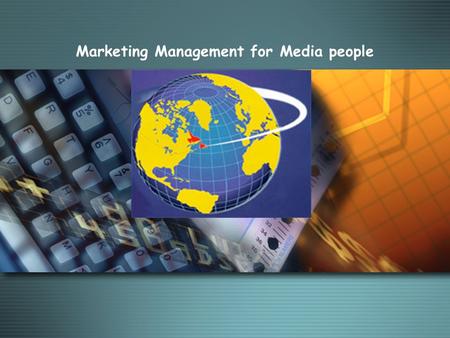 Marketing Management for Media people 2 What is Marketing…?? Selling? Advertising? Promotions? Making products available in stores? Maintaining inventories?