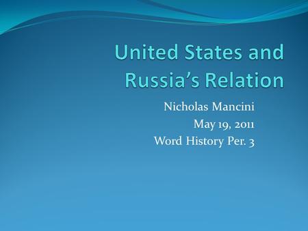 Nicholas Mancini May 19, 2011 Word History Per. 3.