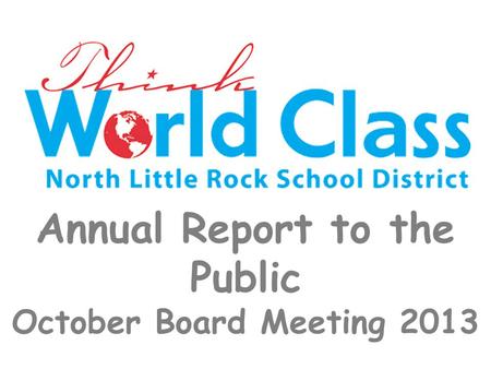 Annual Report to the Public October Board Meeting 2013.