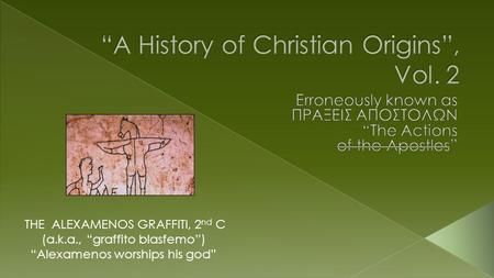“A History of Christian Origins”, Vol. 2