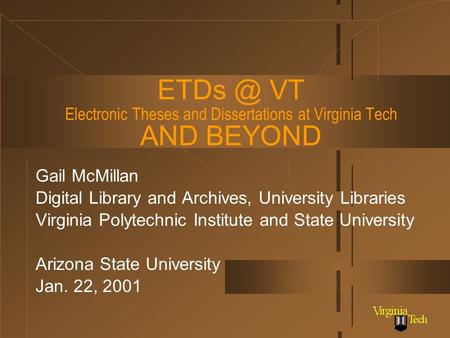VT Electronic Theses and Dissertations at Virginia Tech AND BEYOND Gail McMillan Digital Library and Archives, University Libraries Virginia Polytechnic.