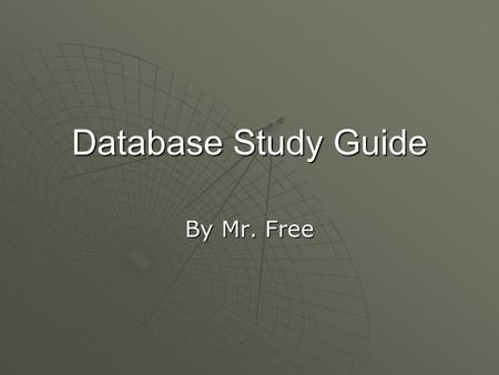 Database Study Guide By Mr. Free. Question  What is a database?