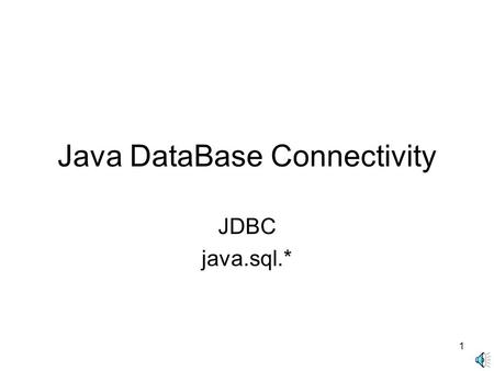 1 Java DataBase Connectivity JDBC java.sql.*. 2 Java DataBase Connectivity Draft release of JDBC spec (3/96) Java API for executing SQL statements (Since.