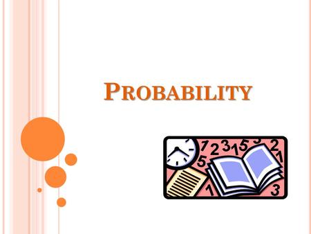 P ROBABILITY Probability is a measure of how likely an event is to occur. For example – Today there is a 60% chance of rain. The odds of winning the.