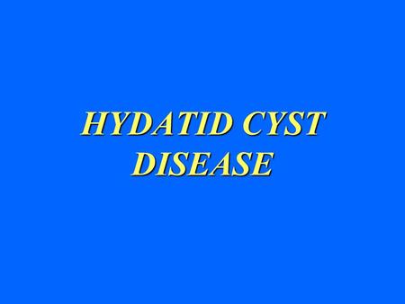 HYDATID CYST DISEASE.