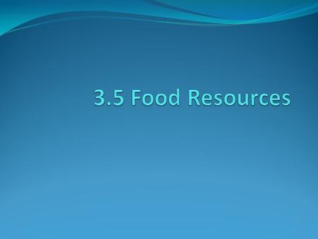 3.5 Food Resources.
