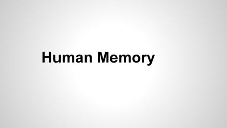 Human Memory.