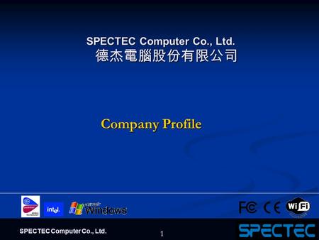 2015/9/12 1 SPECTEC Computer Co., Ltd. 德杰電腦股份有限公司 Company Profile SPECTEC Computer Co., Ltd. 1.