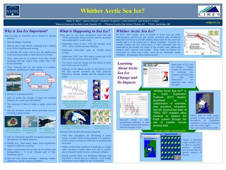 Whither Arctic Sea Ice? Walter N. Meier 1, Julienne Stroeve 1, Elizabeth Youngman 2, LuAnn Dahlman 3, and Tamara S. Ledley 3 1 National Snow and Ice Data.