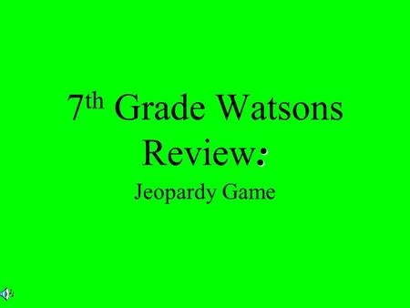 : 7 th Grade Watsons Review: Jeopardy Game. $2 $5 $10 $20 $1 $2 $5 $10 $20 $1 $2 $5 $10 $20 $1 $2 $5 $10 $20 $1 $2 $5 $10 $20 $1 charactersPlot Literary.