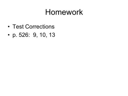 Homework Test Corrections p. 526: 9, 10, 13. Quiz What is an electric circuit? What are the fundamental units of an Ampere? How do I find the voltage.