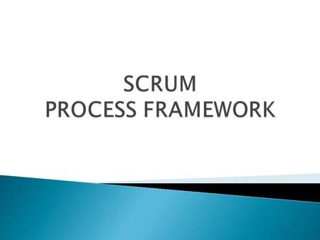 What is Scrum Process? Where is it used? How is it better?