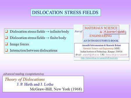 DISLOCATION STRESS FIELDS  Dislocation stress fields → infinite body  Dislocation stress fields → finite body  Image forces  Interaction between dislocations.