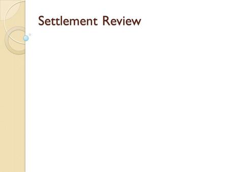 Settlement Review.