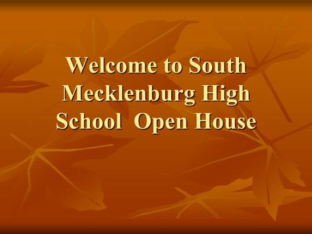 Welcome to South Mecklenburg High School Open House.