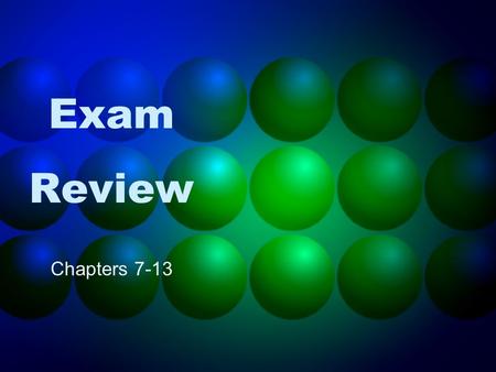 Exam Review Chapters 7-13. Q1. Expand: (2 - 3y) 4.