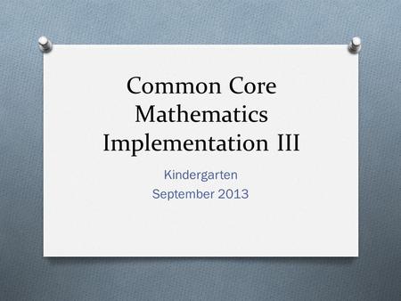 Common Core Mathematics Implementation III