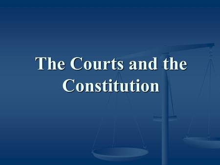 The Courts and the Constitution. If you were responsible for selecting all of the judges in Florida, what would you look for? Knowledge Knowledge Skills.