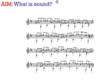 AIM: What is sound?.