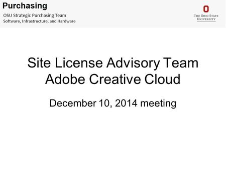 Site License Advisory Team Adobe Creative Cloud December 10, 2014 meeting.