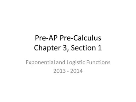 Pre-AP Pre-Calculus Chapter 3, Section 1